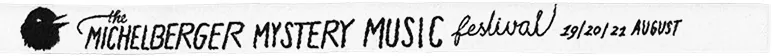 Michelberger Mystery Music Festival 2011 Header Image